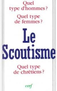 Le Scoutisme : quel type d'homme ? quel type de femme ? quel type de chrétien ?