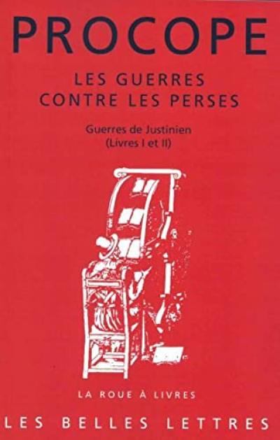 Guerres de Justinien : livres I et II. Les guerres contre les Perses