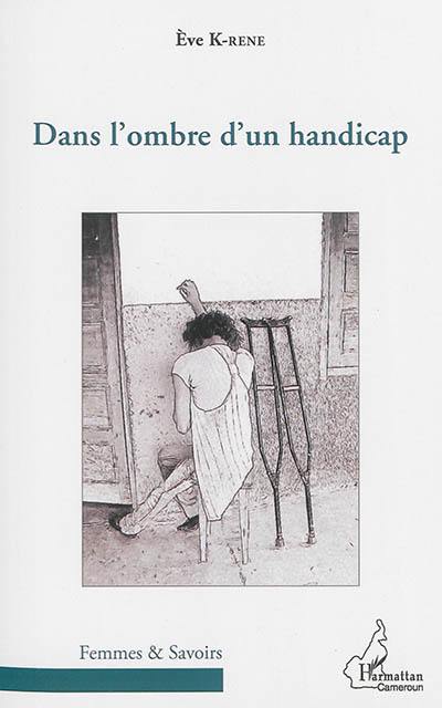 Dans l'ombre d'un handicap