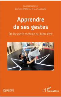 Apprendre de ses gestes : de la santé motrice au bien-être