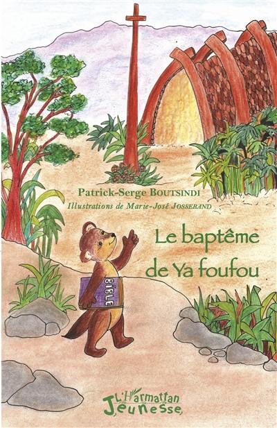 Le baptême de Ya foufou