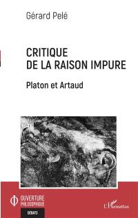 Critique de la raison impure : Platon et Artaud