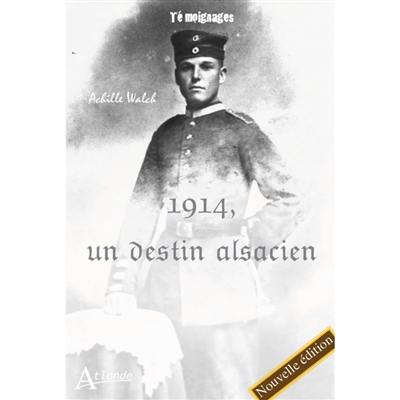 1914, un destin alsacien : mes mémoires ou Les aventures variées du fils d'un pauvre homme