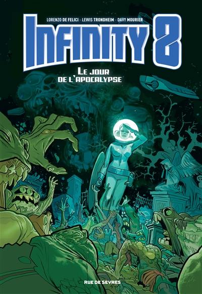 Infinity 8. Vol. 5. Le jour de l'Apocalypse