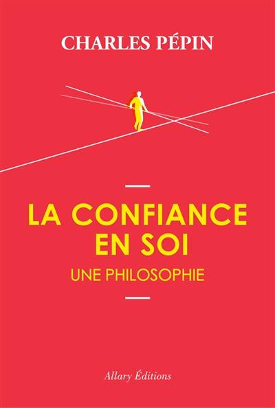 La confiance en soi, une philosophie