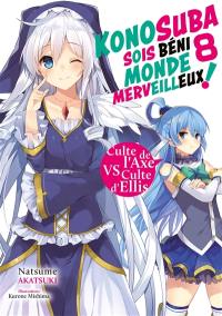 Konosuba : sois béni monde merveilleux !. Vol. 8. Culte de l'axe vs culte d'Ellis