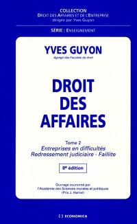 Droit des affaires. Vol. 2. Entreprises en difficultés, redressement judiciaire, faillite