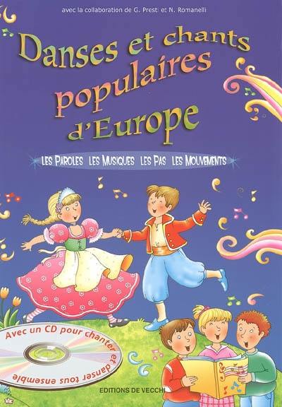 Danses et chants populaires d'Europe : les paroles, les musiques, les pas, les mouvements