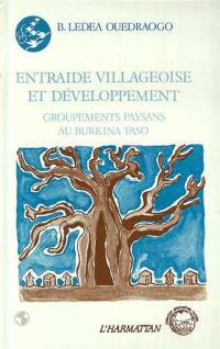 Entraide villageoise et développement : groupements paysans au Burkina-Faso