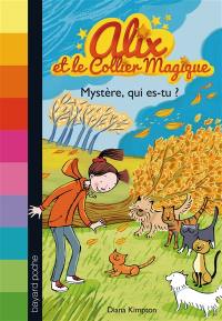 Alix et le collier magique. Vol. 3. Mystère, qui es-tu ?