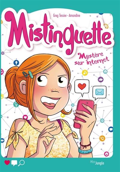 Mistinguette. Vol. 12. Mystère sur Internet