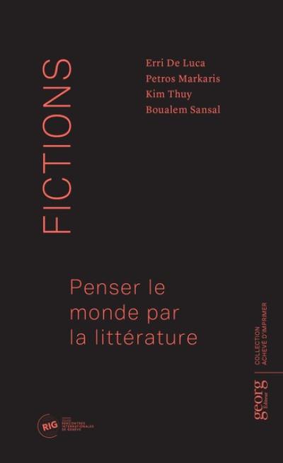 Fictions : penser le monde par la littérature