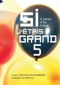 Si j'étais grand : 2 pièces à lire, à jouer. Vol. 5