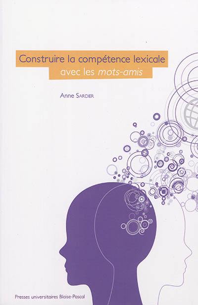 Construire la compétence lexicale avec les mots-amis : quelle place pour le cotexte en didactique ?