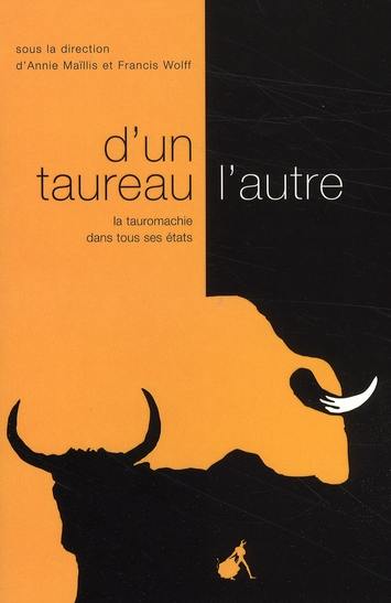 D'un taureau l'autre : diversité et constantes de la tauromachie