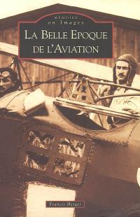 La Belle Epoque de l'aviation