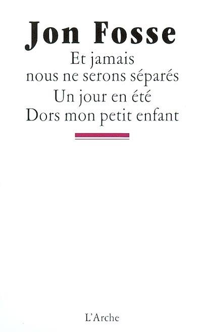 Et jamais nous ne serons séparés. Un jour en été. Dors mon petit enfant