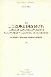 De l'ordre des mots dans les langues anciennes comparées aux langues modernes : question de grammaire générale