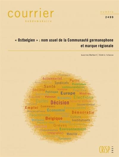 Courrier hebdomadaire, n° 2499. Ostbelgien : nom usuel de la Communauté germanophone et marque régionale