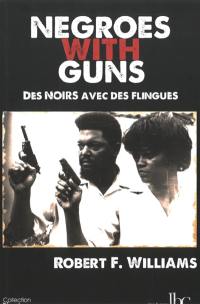 Negroes with guns. Des Noirs avec des flingues