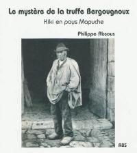 Le mystère de la truffe Bergougnoux : Kiki en pays mapuche