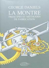 La montre : principes et méthodes de fabrication