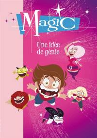 Magic. Vol. 1. Une idée de génie