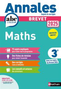 Maths 3e : annales 2025, sujets & corrigés : nouveau brevet