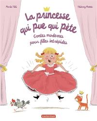 La princesse qui pue qui pète : contes modernes pour filles intrépides