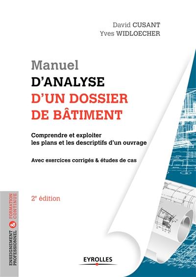 Manuel d'analyse d'un dossier de bâtiment : initiation, décodage, contexte, études de cas