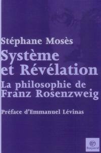 Système et révélation : la philosophie de Franz Rosenzweig