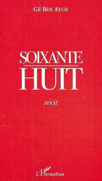 Soixante-huit : récit