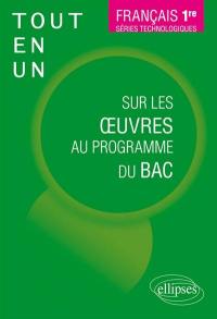 Français 1re, séries technologiques : tout-en-un sur les oeuvres au programme du bac