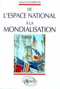 De l'espace national à la mondialisation