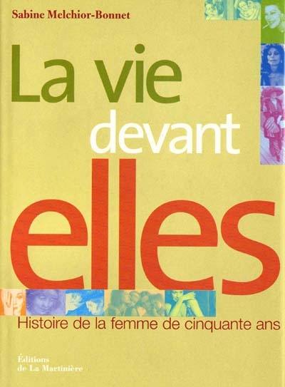 La vie devant elles : histoire de la femme de 50 ans