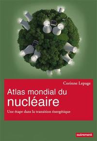 Atlas mondial du nucléaire : une étape dans la transition énergétique