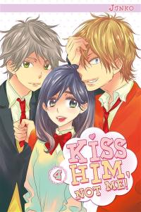 Kiss him, not me !. Vol. 4