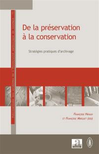 De la préservation à la conservation : stratégies pratiques d'archivage