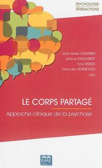 Le corps partagé : approche clinique de la psychose