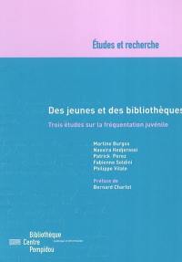 Des jeunes et des bibliothèques : trois études sur la fréquentation juvénile