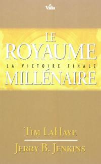 Les survivants de l'Apocalypse. Vol. 16. Le royaume millénaire : la victoire finale