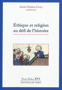 Ethique et religion au défi de l'histoire