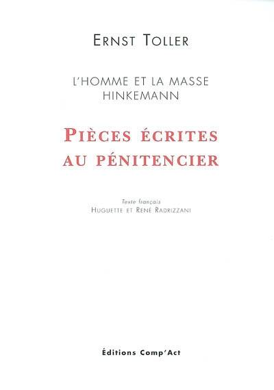 Ernst Toller. Vol. 1. Pièces écrites au pénitencier