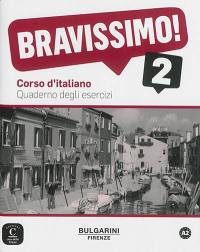 Bravissimo ! 2 : corso d'italiano : quaderno degli esercizi