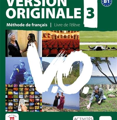 Version originale 3 : B1, méthode de français, livre de l'élève