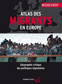 Atlas des migrants en Europe : géographie critique des politiques migratoires