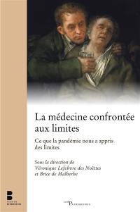 La médecine confrontée aux limites : ce que la pandémie nous a appris des limites : actes du colloque du département d'éthique biomédicale, Collège des Bernardins