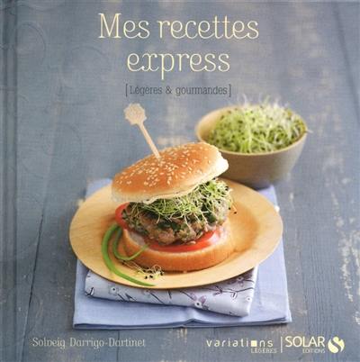 Mes recettes express : légères & gourmandes