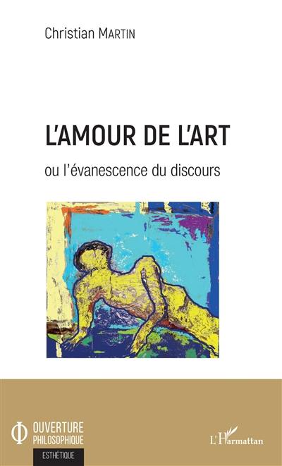 L'amour de l'art ou L'évanescence du discours