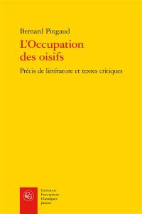 L'occupation des oisifs : précis de littérature et textes critiques